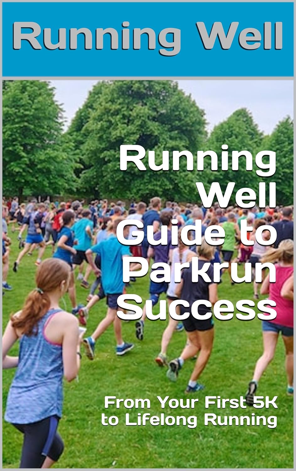 Running Well Guide to Parkrun Success